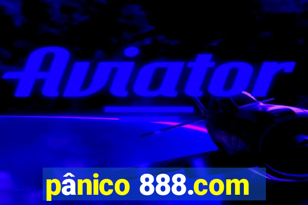 pânico 888.com